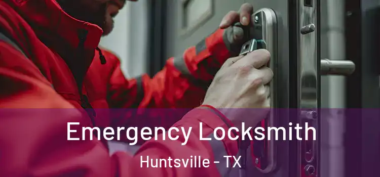  Emergency Locksmith Huntsville - TX