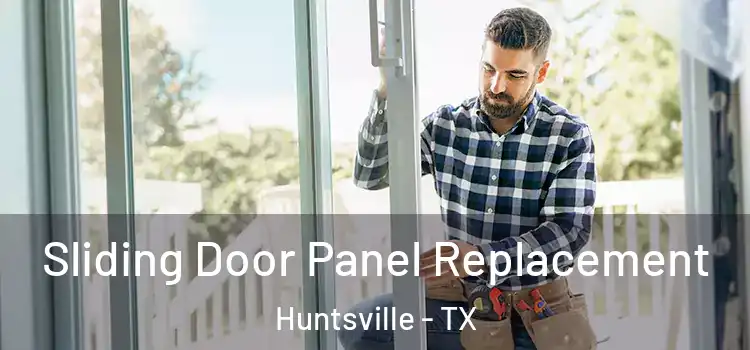  Sliding Door Panel Replacement Huntsville - TX